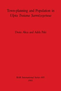 Town-planning and Population in Ulpia Traiana Sarmizegetusa