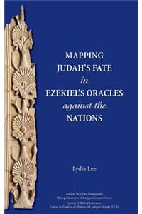 Mapping Judah's Fate in Ezekiel's Oracles against the Nations