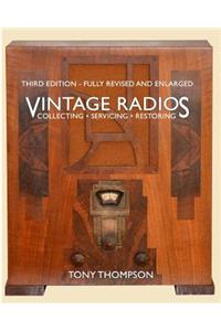 Vintage Radios - Collecting, Servicing, Restoring