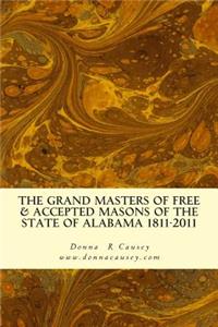 Grand Masters of Free & Accepted Masons of the State of Alabama 1811-2011