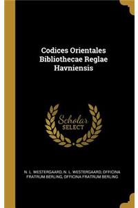 Codices Orientales Bibliothecae Reglae Havniensis