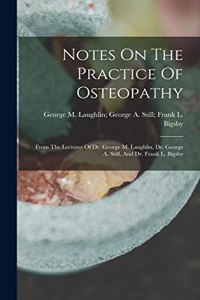 Notes On The Practice Of Osteopathy