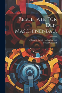Resultate für den Maschinenbau.