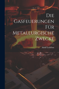 Gasfeuerungen Für Metallurgische Zwecke