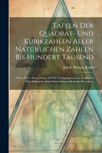 Tafeln Der Quadrat- Und Kubikzahlen Aller Natürlichen Zahlen Bis Hundert Tausend