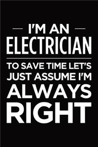 I'm an electrician, to save time let's just assume I'm always right