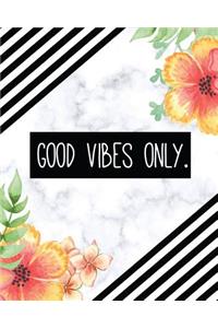 Good Vibes Only