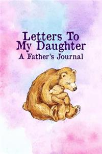 Letters To My Daughter A Father's Journal