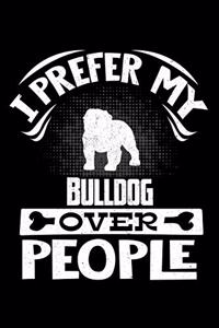 I Prefer My Bulldog Over People