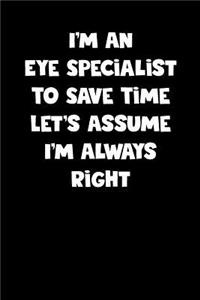 Eye Specialist Notebook - Eye Specialist Diary - Eye Specialist Journal - Funny Gift for Eye Specialist