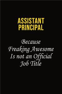 Assistant Principal Because Freaking Awesome Is Not An Official Job Title