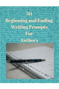 50 Beginning and Ending Writing Prompts For Authors