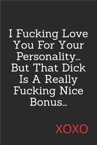 I Fucking Love You For Your Personality, But That Dick Is A Really Fucking Nice Bonus