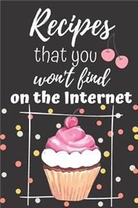 Recipes That You Won't Find On The Internet