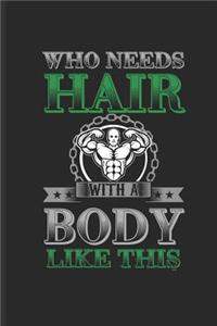 Who Needs Hair with the Body Like This