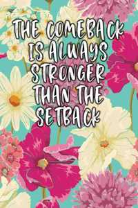 The Comeback Is Always Stronger Than the Setback: Lined Diary