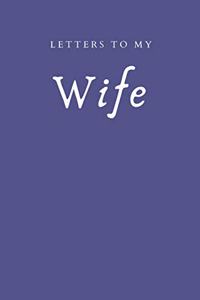 Letters to My Wife Journal Writing Love Letters to Her, Blank Notebook