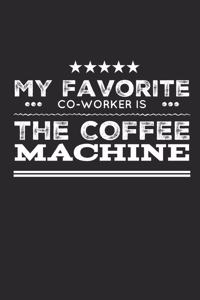 My Favorite Co-Worker Is the Coffee Machine