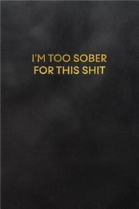 I'm Too Sober for This Shit