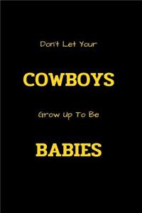 Don't Let Your Cowboys Grow Up To Be Babies