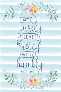 Act Justly Love Mercy Walk Humbly Micah 6