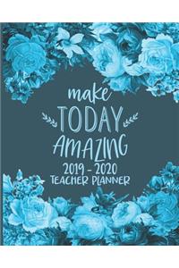 Make Today Amazing - 2019/2020 Teacher Planner
