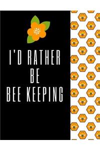 I'd Rather Be Bee Keeping