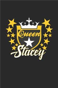 Queen Stacey: First Name Funny Sayings Personalized Customized Names Women Girl Mother's day Gift Notebook Journal