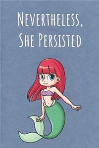 Nevertheless, She Persisted