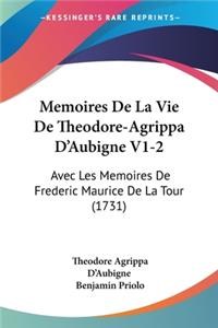 Memoires De La Vie De Theodore-Agrippa D'Aubigne V1-2