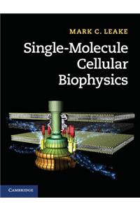 Single-Molecule Cellular Biophysics