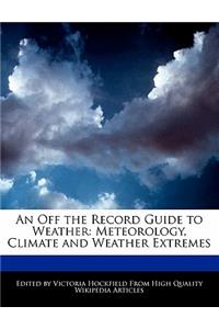 An Off the Record Guide to Weather
