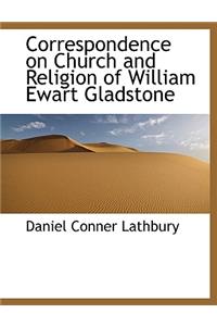 Correspondence on Church and Religion of William Ewart Gladstone