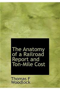The Anatomy of a Railroad Report and Ton-Mile Cost