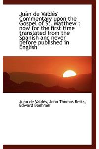 Juan de Valdes' Commentary Upon the Gospel of St. Matthew
