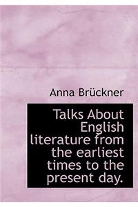 Talks about English Literature from the Earliest Times to the Present Day.