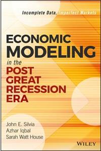 Economic Modeling in the Post Great Recession Era