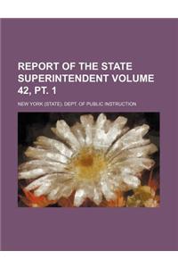 Report of the State Superintendent Volume 42, PT. 1