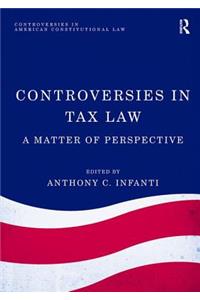 Controversies in Tax Law: A Matter of Perspective