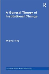 A General Theory of Institutional Change