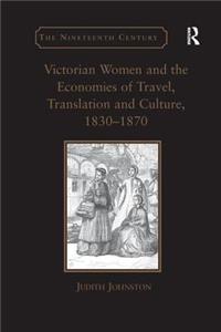 Victorian Women and the Economies of Travel, Translation and Culture, 1830–1870