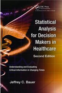 Statistical Analysis for Decision Makers in Healthcare