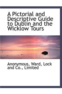 A Pictorial and Descriptive Guide to Dublin and the Wicklow Tours