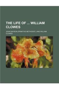 The Life of William Clowes