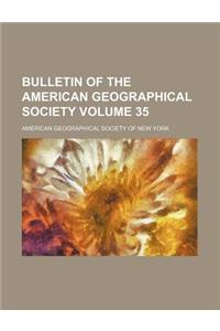 Bulletin of the American Geographical Society Volume 35