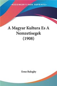 A Magyar Kultura Es A Nemzetisegek (1908)