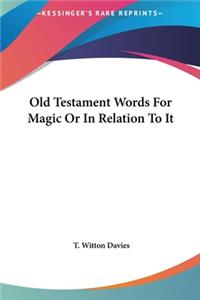 Old Testament Words For Magic Or In Relation To It