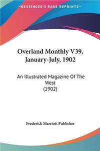 Overland Monthly V39, January-July, 1902