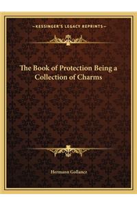 Book of Protection Being a Collection of Charms