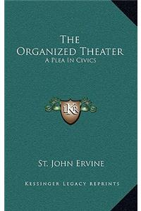 The Organized Theater